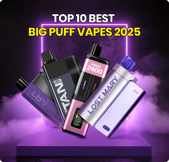 Top 10 Best Big Puff Vapes