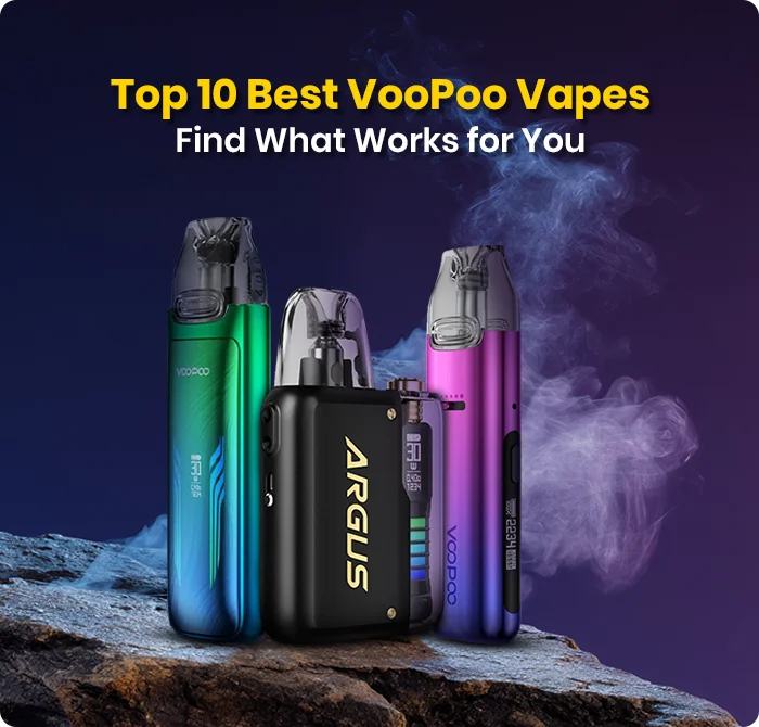 Top 10 Best VooPoo Vapes: Find What Works for You
